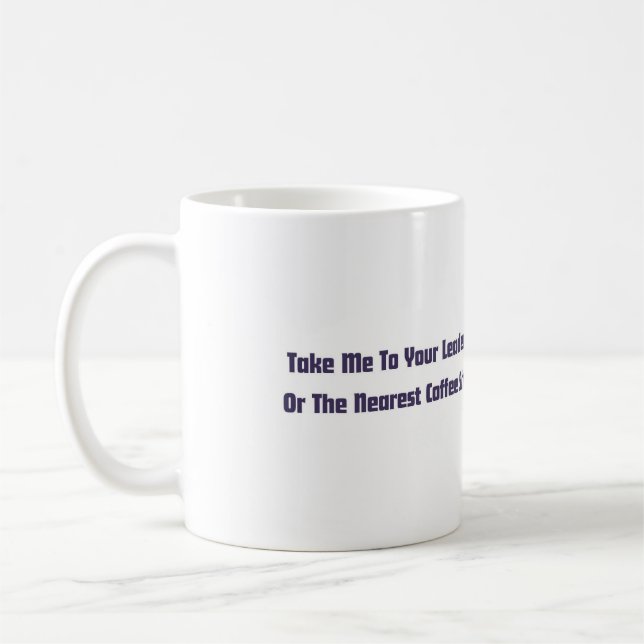 "Bring mich zu deinem Führer" Alien Tasse (Links)