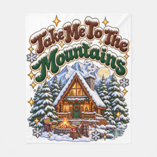Bring mich zu den Bergen Cozy Winterhütte Custom Fleecedecke