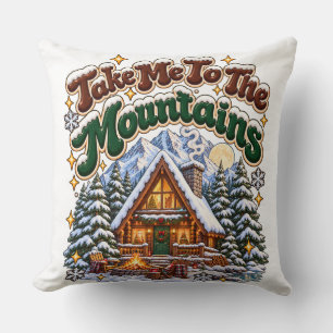 Bring mich zu den Bergen Cozy Winterhütte Custom  Kissen