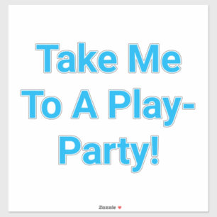 Bring mich zu einer Spielparty! Hankamer Artjunkha Aufkleber