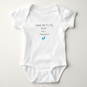 Bring mich zu meiner Tante, du Bauer Bring mich zu Baby Strampler