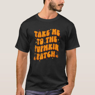 Bring mich zum Fall des Pumpkin-Patches-Erntedanks T-Shirt