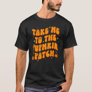 Bring mich zum Fall des Pumpkin-Patches-Erntedanks T-Shirt
