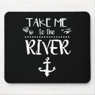 Bring mich zum Fluss Bootfahren Skifahren Camping Mousepad
