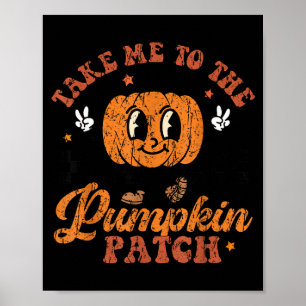 Bring mich zum Kürbisfeld Toddler Herbst Kürbis Poster
