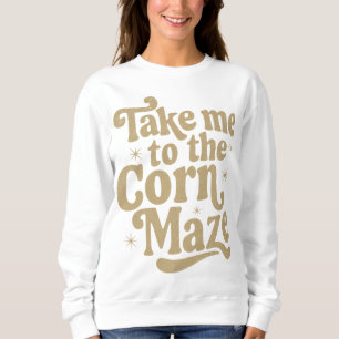Bring mich zum Maiskorn Sweatshirt