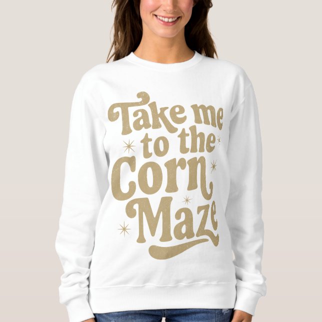 Bring mich zum Maiskorn Sweatshirt (Vorderseite)
