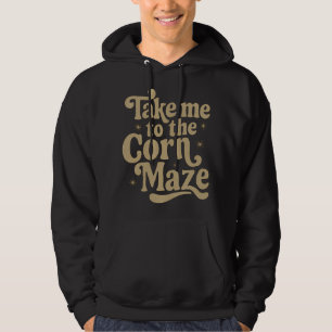Bring mich zum Maislabyrinth Hoodie