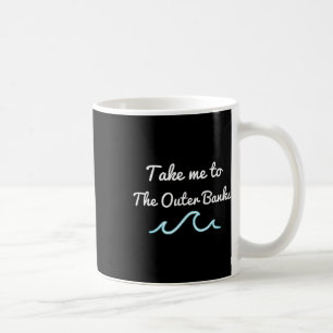 Bring mich zum Outer Nks North Carolina Beach Obx  Kaffeetasse