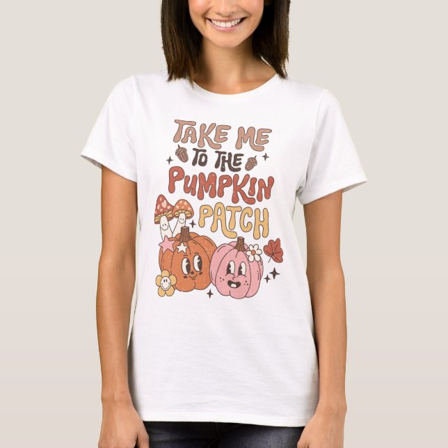 Bring mich zum Pumpkin Patch T - Shirt (Vorderseite)