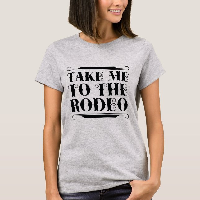 Bring mich zum Rodeo T-Shirt (Vorderseite)
