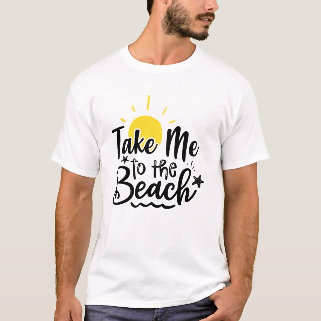 Bring mich zum Strand Sommerferien T-Shirt (Vorderseite)