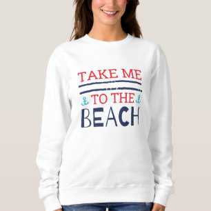 Bring mich zum Strand Sweatshirt