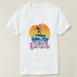 Bring mich zum Strand T-Shirt