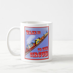 Bring mich zum Zirkus (Zirkuszug) doppelseitig Kaffeetasse