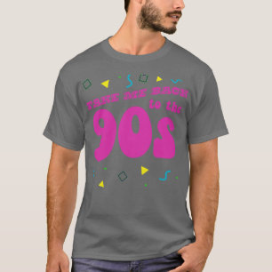 Bring mich zurück in die Neunziger 90er Nostalgie T-Shirt
