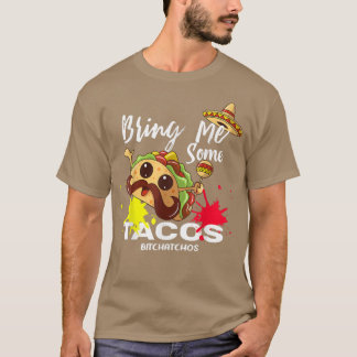 Bring mir ein paar Tacos Bitchachos, Cinco De Mayo T-Shirt