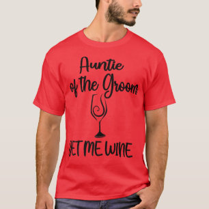 Bring mir Wein Tante des Bräutigams Abschiedsparty T-Shirt