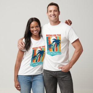 Bring On The Sunshine - Sommer T-Shirt