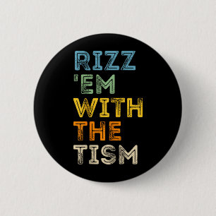 Bring sie mit dem Tism lustige sarkastische Zitate Button