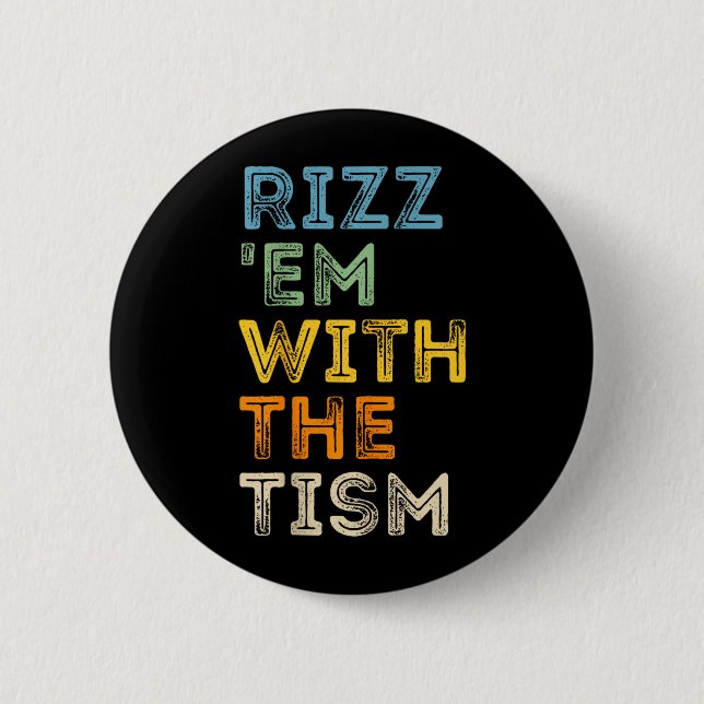 Bring sie mit dem Tism lustige sarkastische Zitate Button (Vorderseite)