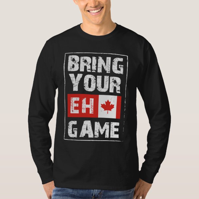 Bring Your EH Game  Canada Maple Leaf Canadian Ice T-Shirt (Vorderseite)