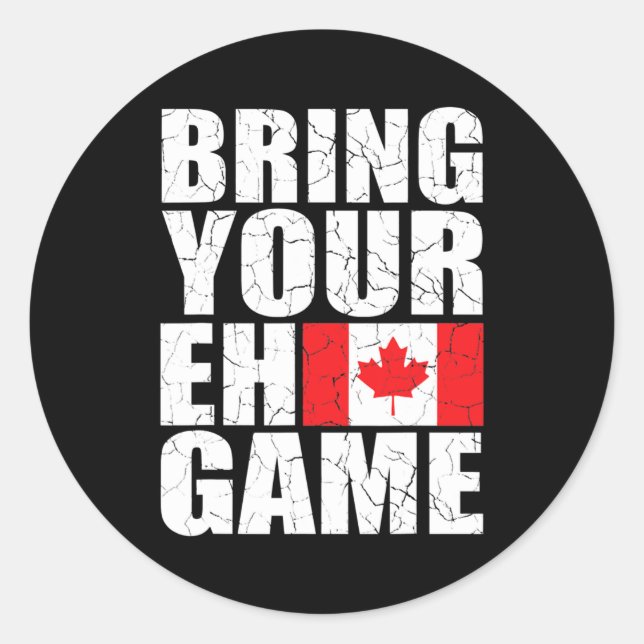 Bring Your Eh Game Canadian Flag Canada Pride  Runder Aufkleber (Vorderseite)