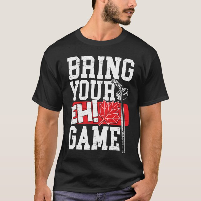 Bring Your EH Game Canadian Lacrosse Canada Day Ca T-Shirt (Vorderseite)