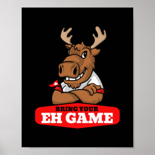 Bring Your Eh Game Kanadische Flagge Elch Kanada Poster