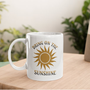 Bringe den Sonnenschein Golden Kaffeetasse