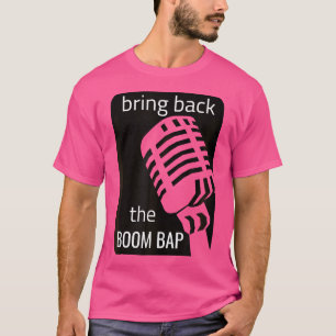 Bringen Sie die Boom-Bap-Rap-Musik zurück T-Shirt