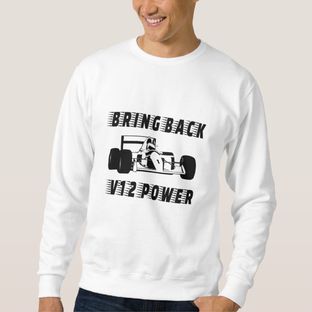 Bringen Sie die V12 Power Race Car Silhouette zurü Sweatshirt (Vorderseite)
