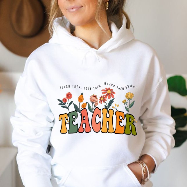 Bringen Sie ihnen Liebe bei, wie sie wachsen sehen Hoodie (teach them,love them, watch them grow hoodie ,teacher gift, teacher appreciation gifts, teachers gif)