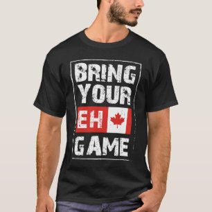 Bringen Sie Ihr EH Game Canada Maple Leaf Canadian T-Shirt