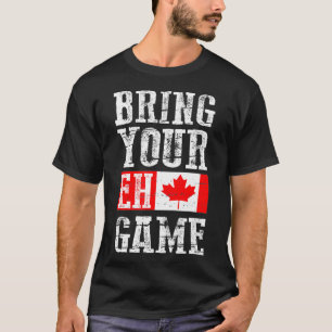Bringen Sie Ihr Eh Game , Kanada Flag Canadian Tea T-Shirt