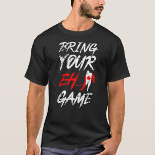 Bringen Sie Ihren Eh Game Canadian Flag Ice Hockey T-Shirt