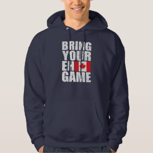 Bringen Sie Ihren Eh Game Kanadische Flagge Kanada Hoodie