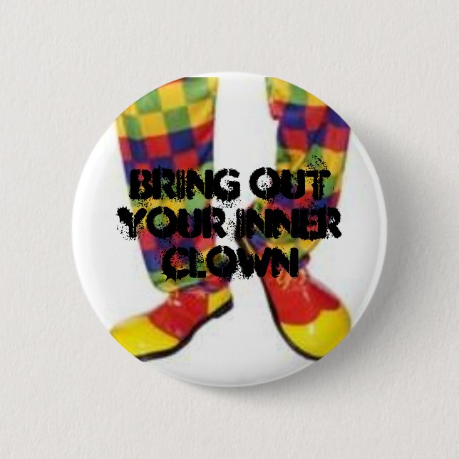 Bringen Sie Ihren inneren Clown heraus Button (Vorderseite)