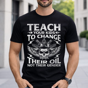 Bringen Sie Ihren Kindern bei, ihr Öl konservativ  T-Shirt