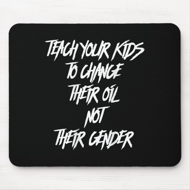 Bringen Sie Ihren Kindern bei, ihr Öl zu wechseln, Mousepad (Vorne)