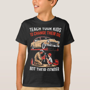 Bringen Sie Ihren Kindern bei, ihr Öl zu wechseln, T-Shirt