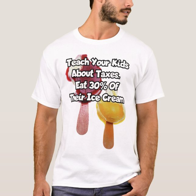 Bringen Sie Ihren Kindern Steuern bei. ... T-Shirt (Vorderseite)
