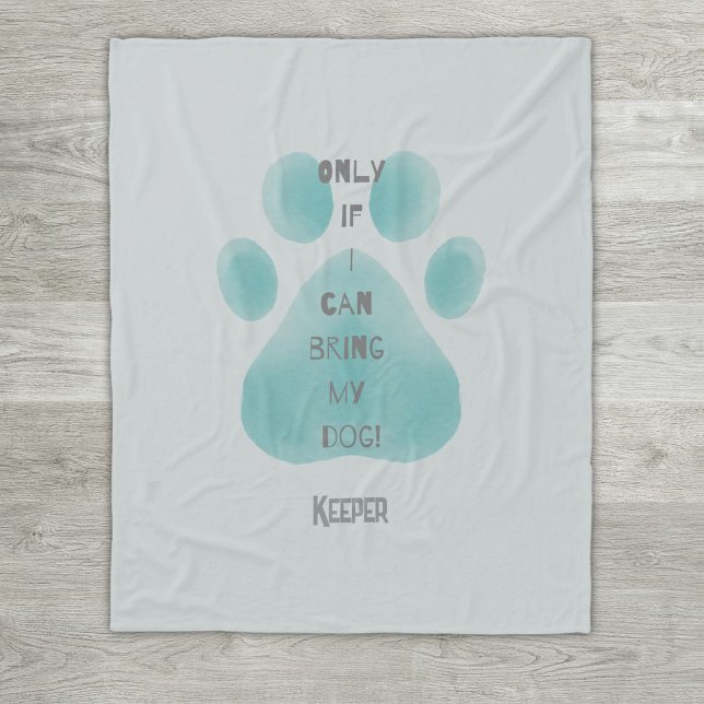 Bringen Sie meinem Hund Sprichwort Aquamarine Aqua Fleecedecke ("Only if I can Bring My Dog" is soft fun blanket to use while cozy on your couch.  Customize it!)