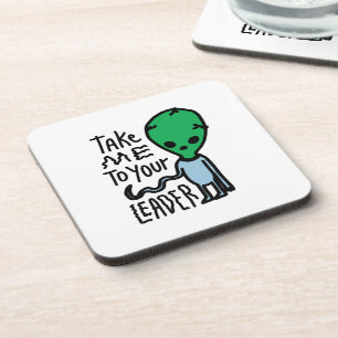 Bringen Sie mich zu Ihrem Leader Niedliche Alien Getränkeuntersetzer