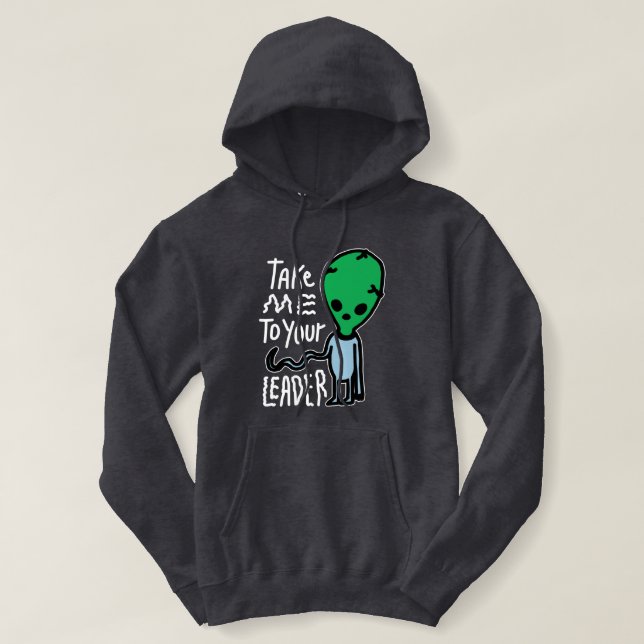 Bringen Sie mich zu Ihrem Leader | Niedliche Alien Hoodie (Design vorne)