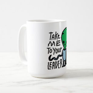Bringen Sie mich zu Ihrem Leader Niedliche Alien Kaffeetasse