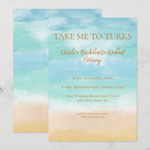 Bringen Sie mich zu Turks Vacation Bachelorette Ho Einladung