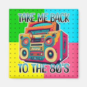 Bringen Sie mich zurück in die 80er   Retro Vibe Magnet