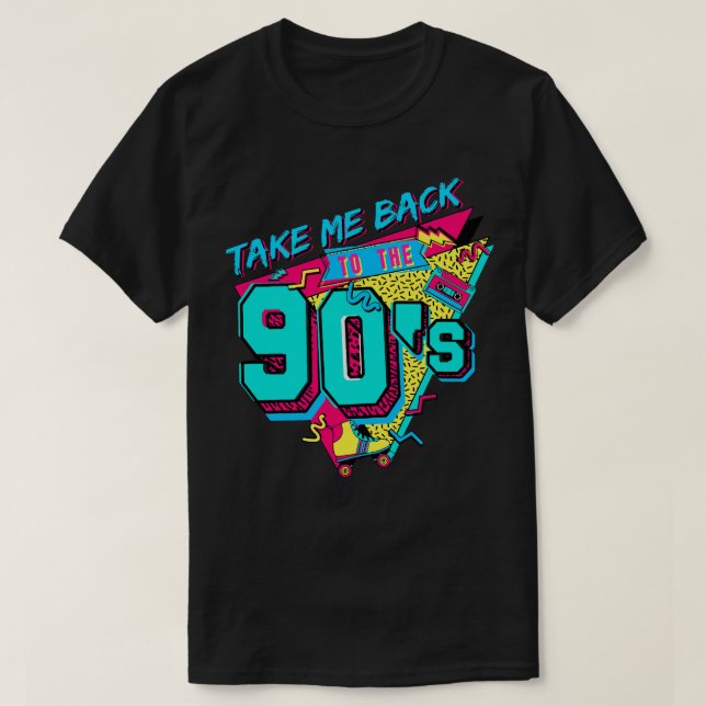 Bringen Sie mich zurück in die 90er Jahre zurück z T-Shirt (Design vorne)