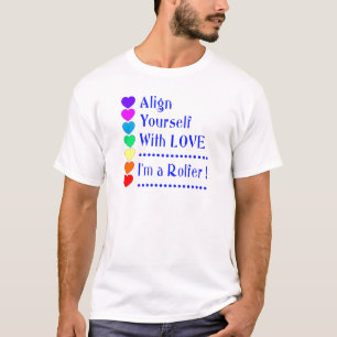 Bringen Sie sich mit Liebe an - ich bin ein Rolfer T-Shirt